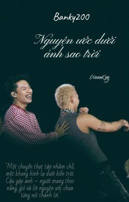 Nguyện ước dưới ánh sao trời [ WeanKng ]