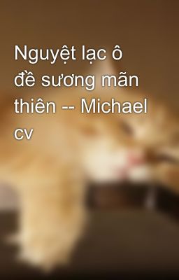 Nguyệt lạc ô đề sương mãn thiên -- Michael cv