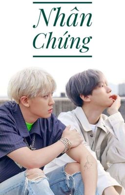 Nhân Chứng • ChanBaek •