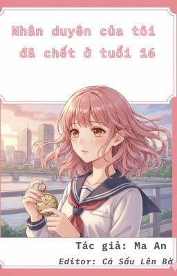 Nhân duyên của tôi đã chết ở tuổi mười sáu