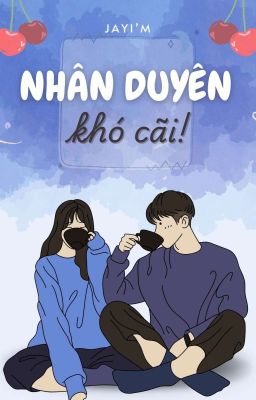 Nhân Duyên Khó Cãi