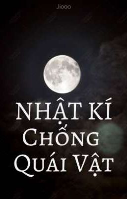 NHẬT KÍ CHỐNG QUÁI VẬT