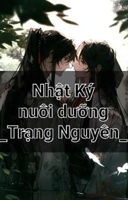 《Nhật Kí Nuôi Dưỡng Trạng Nguyên》
