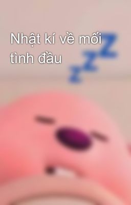 Nhật kí về mối tình đầu