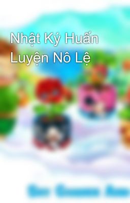 Nhật Ký Huấn Luyện Nô Lệ