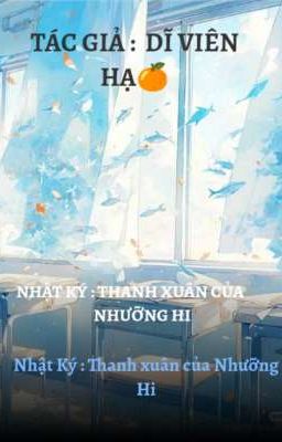 NHẬT KÝ : THANH XUÂN CỦA NHƯỠNG Hi