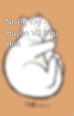 Nhiên Trợ - Huyễn Vũ Yêu Hồn