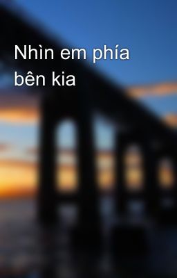 Nhìn em phía bên kia