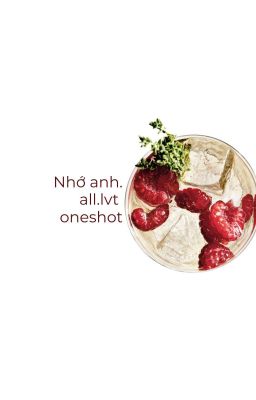 Nhớ anh. all.lvt; oneshot