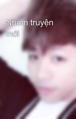 Nhóm truyện mới