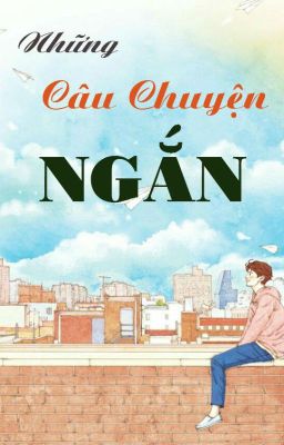 [Những Câu Chuyện Ngắn]