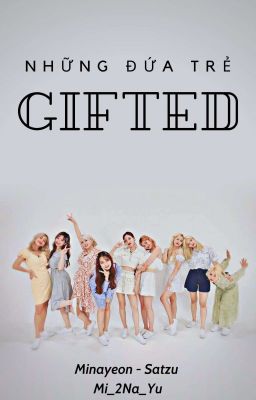 Những đứa trẻ Gifted [Twice][Minayeon][Satzu][Textfic]