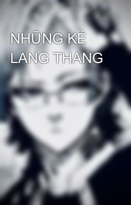 NHỮNG KẺ LANG THANG
