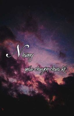 Những mẫu chuyện chưa kể 