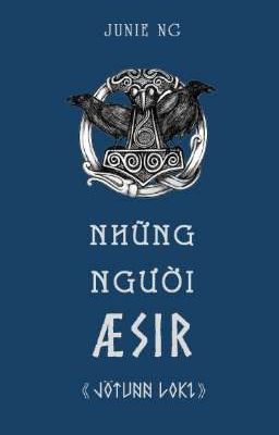 NHỮNG NGƯỜI ÆSIR (Jǫtunn Loki)