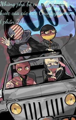 Những pha bẻ cua cực gắt và hài hước của các trio Countryhumans ( phần 2 )