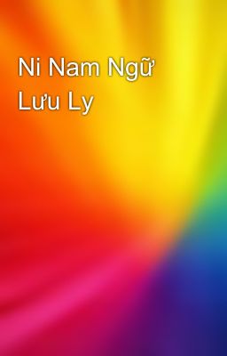 Ni Nam Ngữ Lưu Ly