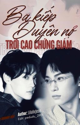 [Ninh Du] Ba kiếp duyên nợ - Trời cao chứng giám
