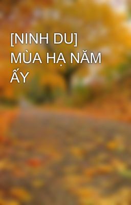[NINH DU] MÙA HẠ NĂM ẤY