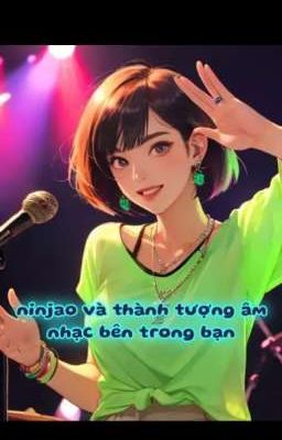 Ninjao Và Thành Tượng Âm Nhạc Bên Trong Bạn 