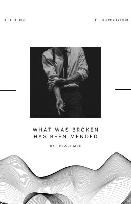 •|NOHYUCK|• What was broken has been mended