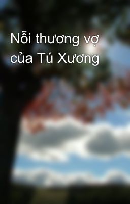 Nỗi thương vợ của Tú Xương