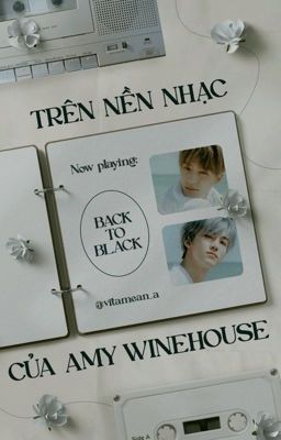 [Nomin][Oneshot] Trên nền nhạc của Amy Winehouse