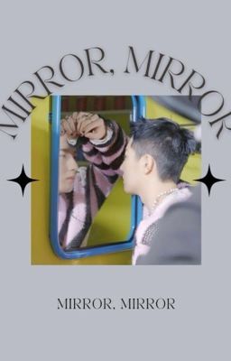 |NOREN| [TRANS] MIRROR, MIRROR