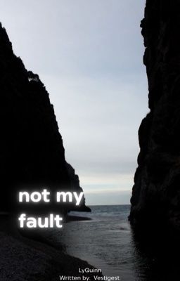 NOT MY FAULT