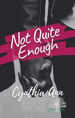 Not Quite Enough