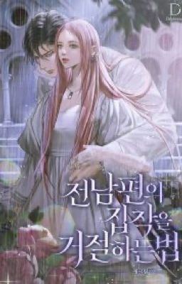 [Novel] Hướng Dẫn: Từ chối ám ảnh của chồng cũ