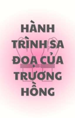 (NP-HTUC) Hành Trình Sa Đoạ Của Trương Hồng