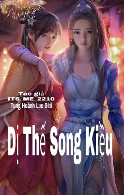 [ Nữ phụ Văn ] Dị Thế Song Kiều 