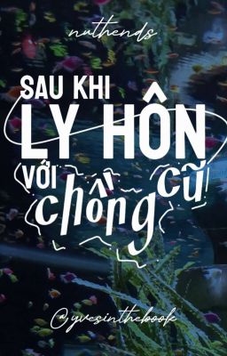 [Nuthends] Sau khi ly hôn với chồng cũ.