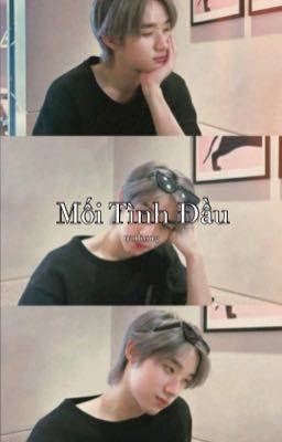 |nuthong| Mối Tình Đầu