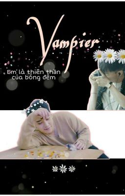 ||NyongTory|| Vampier-Em là thiên thần của bóng đêm. 