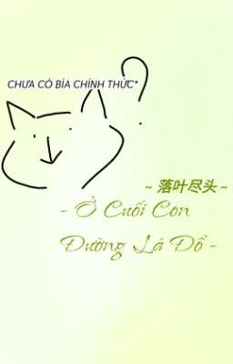 Ở Cuối Con Đường Lá Đổ - 落叶尽头 -