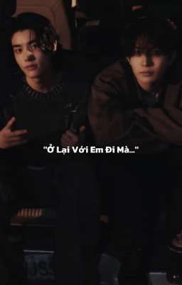 Ở Lại Với Em Đi Mà... [Heejake]