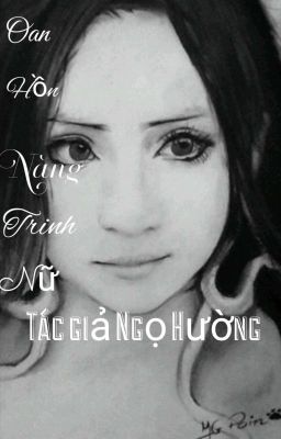 💀OAN HỒN NÀNG TRINH NỮ💀Thể loại .Ma.Kinh dị,  tác giả Ngọ Hường.Cấm coppy