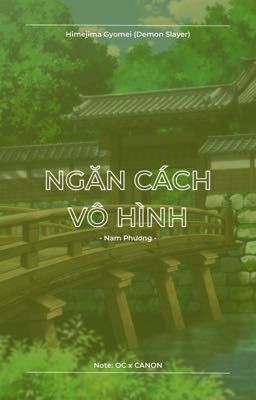 🌿🪨 [OC x CANON] NGĂN CÁCH VÔ HÌNH