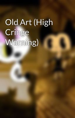 Old Art (High Cringe Warning)