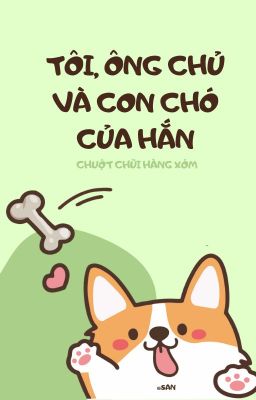 [On going - Đam mỹ] TÔI, ÔNG CHỦ VÀ CON CHÓ CỦA HẮN | 我和老板和狗