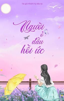 [ON-GOING] - NGƯỜI Ở ĐẦU HỒI ỨC 