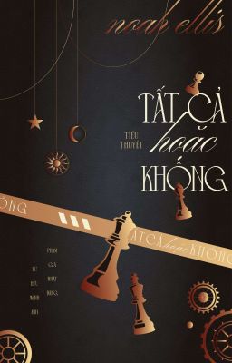 [On-Going] Tất Cả, hoặc Không