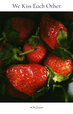 •On2eus• We Kiss Each Other