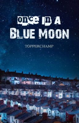 Once In A Blue Moon