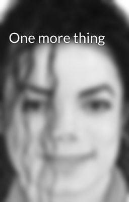 One more thing