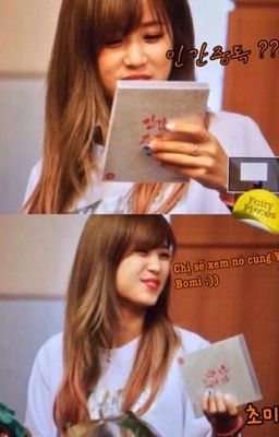 [One shot] OK! Chị sẽ xem nó cùng Yoon Bomi! - ChoMi