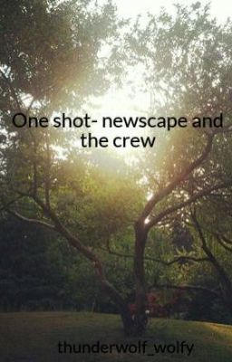 One Shot's - Newscape and the crew