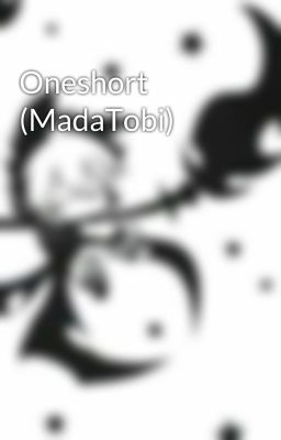 Oneshort (MadaTobi)